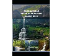 PRESQUE ISLE STATE PARK HIKING GUIDE 2025 (The Roamer’s Handbook)