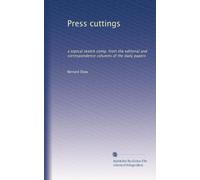 Press cuttings: a topical sketch comp. from the editorial and correspondence columns of the daily papers