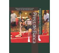 Press de Banca: Manual de Entrenamiento para Atletas de Alto Rendimiento