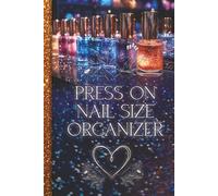 Press On Nails Size Organizer 6x9 (Glitter): Easy way to organize your press on nail sizes by brand along with other details, with notes, contact ... for Nail Tech artists or DIY nail Girlies!