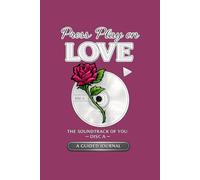 Press Play on Love: A Soundtrack of You- A Guided Journal inspired by 2000 R&B