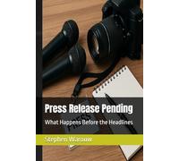 Press Release Pending: What Happens Before the Headlines