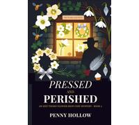 Pressed and Perished: An Izzy Thorn Flower Shop Cosy Mystery - Book 2 (The Izzy Thorn Flower Shop Cozy Mystery Series)