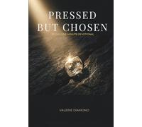 Pressed but Chosen: 1 - Minute Devotionals for Faith Under Pressure (Valerie Diamond 1-Minute Devotionals)