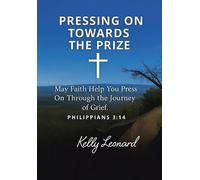 Pressing On Towards the Prize