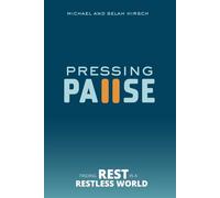 Pressing Pause: Finding Rest in a Restless World
