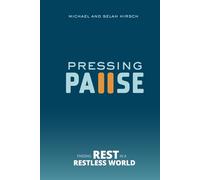 Pressing Pause: Finding Rest in a Restless World