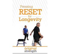 Pressing RESET for Longevity (Pressing RESET For Living Life Better & Stronger)