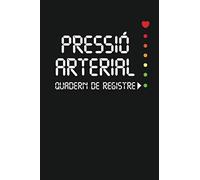 Pressió Arterial Quadern de registre: Controla la hipertensió. Quadern clar i senzill per a anotar la tensió arterial a diari, amb quadre d’anotacions i espai per a notes