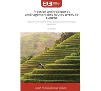 Pression anthropique et aménagement des hautes terres de Lubero: Rapports entre société et milieu physique dans une montagne équatoriale 2e édition