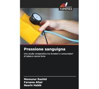 Pressione sanguigna: Uno studio comparativo tra fumatori e consumatori di tabacco senza fumo