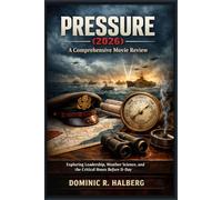 Pressure (2026): A Comprehensive Movie Review: Exploring Leadership, Weather Science, and the Critical Hours Before D-Day