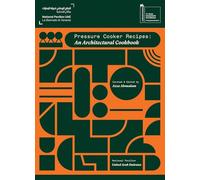 Pressure Cooker recipes - An architectural cookbook (La Biennale Di Venezia: Mostra Internazionale Di Architettura, 19)
