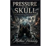 Pressure in the Skull: The Hydrocephalus Survival Blueprint