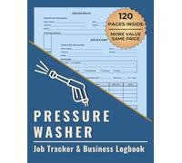 Pressure Washer Job Tracker & Business Logbook: Track Power Washing Estimates, Completed Jobs, Client Notes, and Payments in One Organized System
