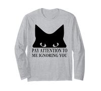 Presta atención a mí ignorándote Refranes Divertidos Gato Manga Larga