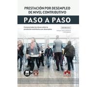 Prestación por desempleo de nivel contributivo. Paso a paso: Conozca todas las claves sobre la prestación contributiva por desempleo: 1