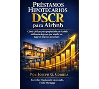 Préstamos Hipotecarios DSCR para Airbnb: Cómo calificar para propiedades de Airbnb utilizando ingresos por alquiler en lugar de ingresos personales: 2 ... en Préstamos Hipotecarios Para Airbnb)