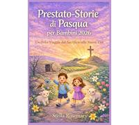 Prestato-Storie di Pasqua per Bambini 2026: Un Dolce Viaggio dal Sacrificio alla Nuova Vita