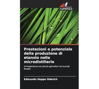 Prestazioni e potenziale della produzione di etanolo nelle microdistillerie: Un'esperienza con piccoli agricoltori nel sud del Brasile