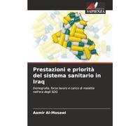 Prestazioni e priorità del sistema sanitario in Iraq: Demografia, forza lavoro e carico di malattia nell'era degli SDG