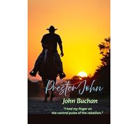 Prester John: “I had my finger on the central pulse of the rebellion.”