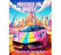 Prestige on Wheels: A Luxury Car Coloring Book