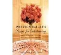 Preston Bailey S Design For Entertaining: Inspiration For Creatin G Th