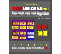 Preston Lee’s Master English 6.0 - Part 1 For Thai Speakers (Preston Lee's English For Thai Speakers)
