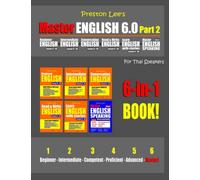 Preston Lee’s Master English 6.0 - Part 2 For Thai Speakers (Preston Lee's English For Thai Speakers)