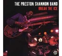 Preston Shannon - Break the Ice