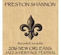Preston Shannon - Preston / Live At JazzFest 2016 - New Orleans Jazz & Heritage Festival
