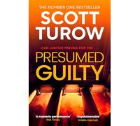 Presumed Guilty: The Sunday Times Bestselling Author (Rusty Sabich returns to the courtroom)
