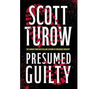 Presumed Guilty: The Sunday Times Bestselling Author (Rusty Sabich returns to the courtroom)