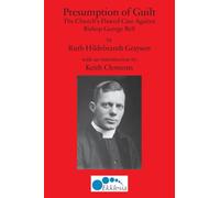 Presumption of Guilt: The Church's Flawed Case Against Bishop George Bell