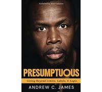 Presumptuous: Living Beyond Limits, Labels & Logic