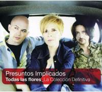 Presuntos Implicados - Todas Las Flores: la Coleccion