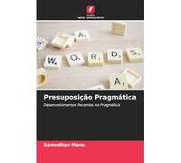 Presuposição Pragmática: Desenvolvimentos Recentes na Pragmática