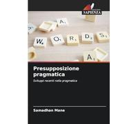 Presupposizione pragmatica: Sviluppi recenti nella pragmatica