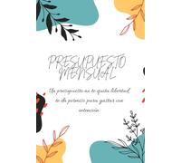 Presupuesto Mensual: Agenda de Finanzas Personales: Organizador de Gastos, Ingresos y Ahorro para Lograr tu Libertad Financiera