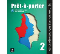 Prêt-à-Parler 2. Guide Pédagogique-Edition annotée