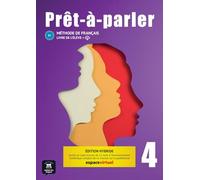 Prêt-à-parler 4 B2 - Édition hybride: Méthode de français. Livre de l'élève + code d'accès aux ressources numériques de ce manuel sur la plateforme Espace virtuel (12 mois)