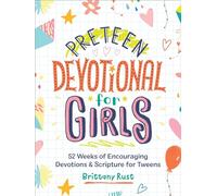 Preteen Devotional for Girls: 52 Weeks of Encouraging Devotions and Scripture for Tweens