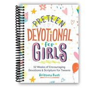 Preteen Devotional for Girls: 52 Weeks of Encouraging Devotions and Scripture for Tweens [Spiral-bound] Brittany Rust