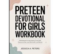 Preteen Devotional For Girls Workbook: A Workbook for Learning to Trust God, Overcome Fear, and Shine with Confidence