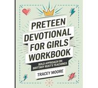 Preteen Devotional For Girls Workbook: Bold Approach On Brittany Rust's Teachings