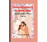 Preteen Devotional For Up Coming Ladies: Knowing What God Is Saying