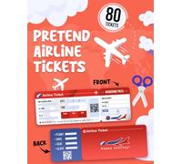 Pretend Airline Tickets Book: Fake Airplane Ticket To Play For Your Child's Airlines - Contains 80 Premium Coloured Tickets