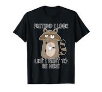 Pretend I Look Like I Want To Be Here Camiseta