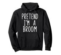 Pretend I'm A Broom Víspera De Todos Los Santos Sudadera con Capucha